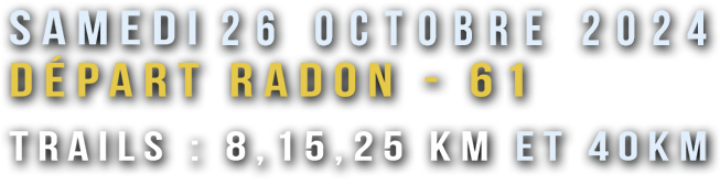 samedi 26 octobre 2024 - Trails 8,15,25 et 40km